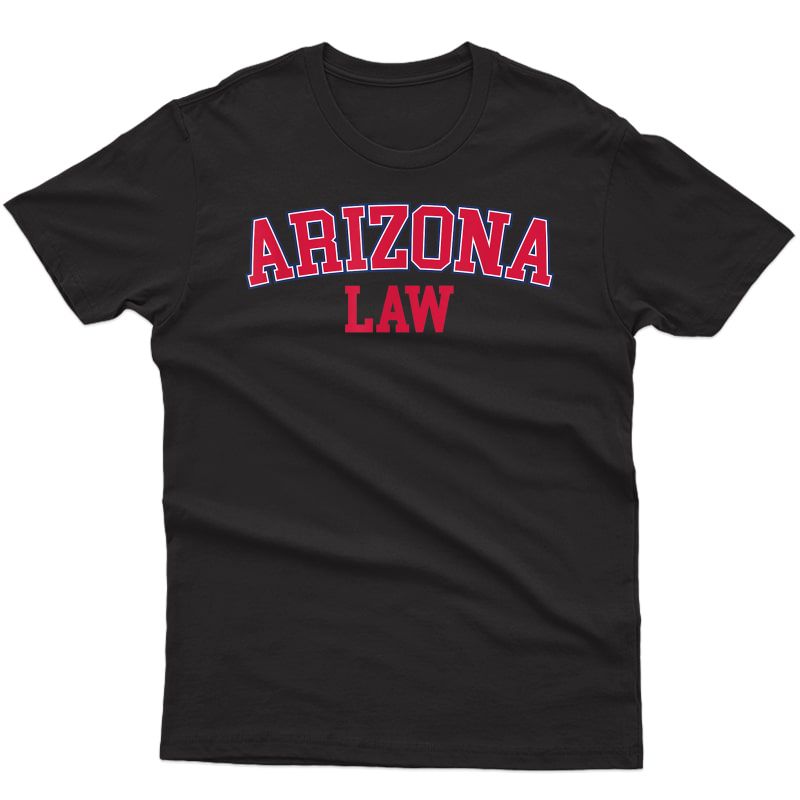 Arizona Law, Arizona Bar Graduate Gift Lawyer College T-shirt