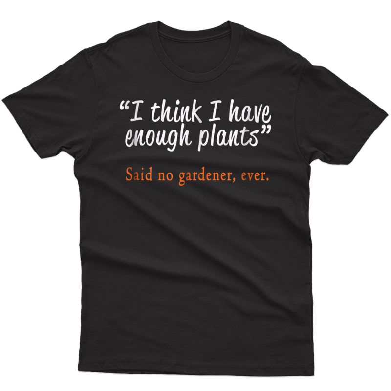 Best Funny Garden & Gardening Plants Lovers Gift T-shirt