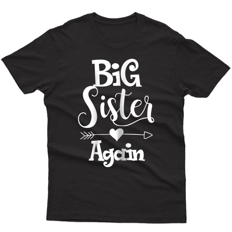 Big Sister Again Shirt - Older Daughter Sibling Gift T-shirt