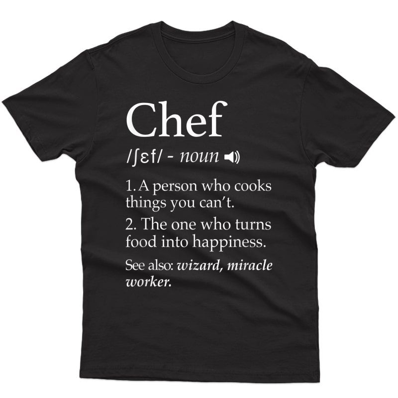 Chef Definition Funny Line Saying Cook Cooking Gifts Chefs T-shirt