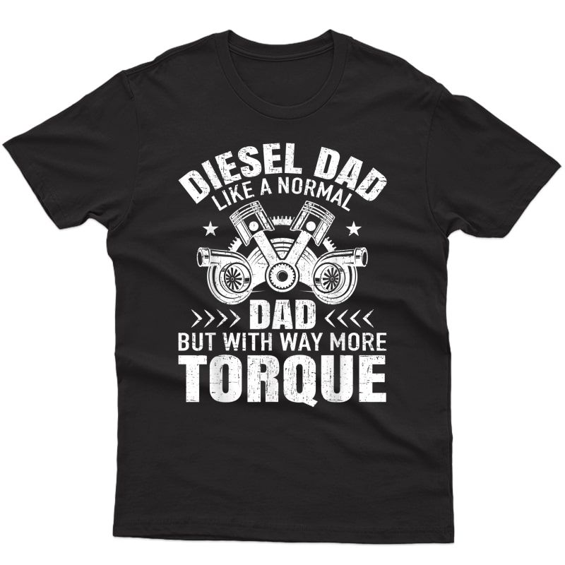Diesel Mechanic Dad Automobile Fathers Day Funny Gift Design T-shirt