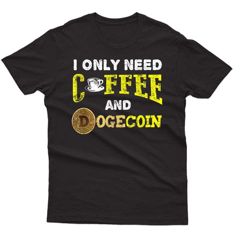 Dogecoin Shirt Dogecoin Coin Doge Coffee T-shirt