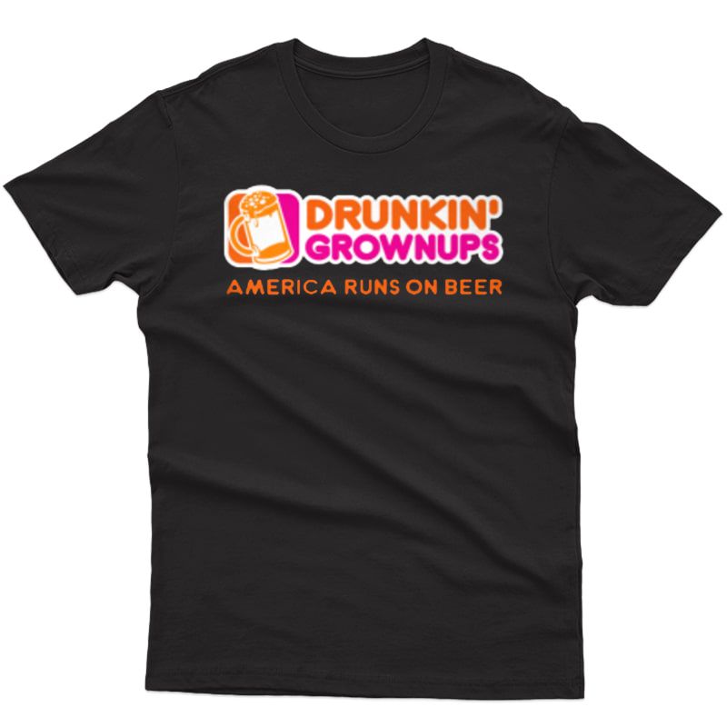 Drink Drunken Grownups American Run On Beer Dab Funny Shirts