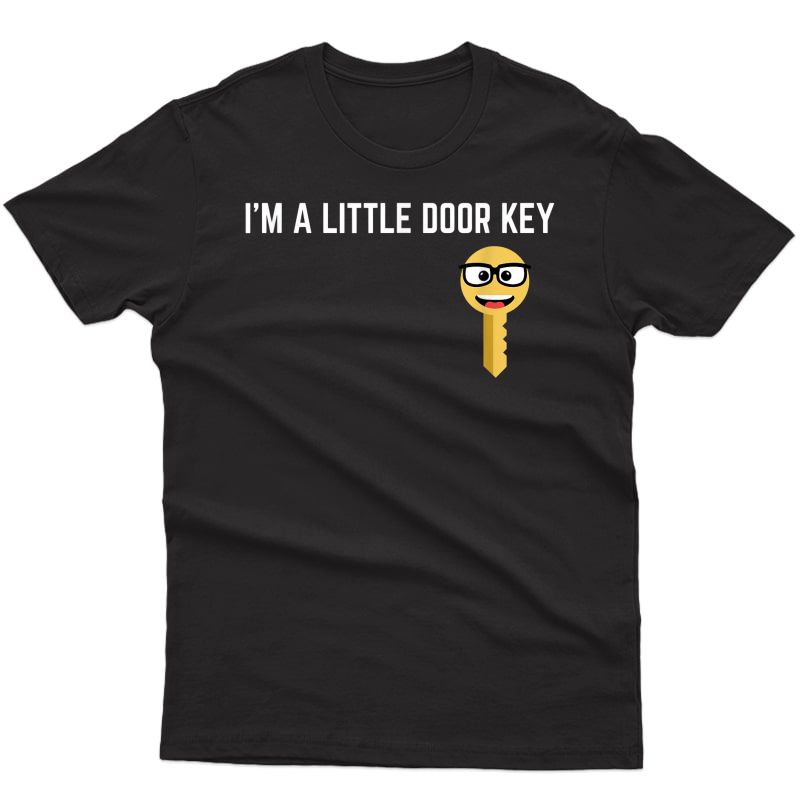 Funny I'm A Little Door Key Nerdy Bad Dorky Mom Dad Pun T-shirt