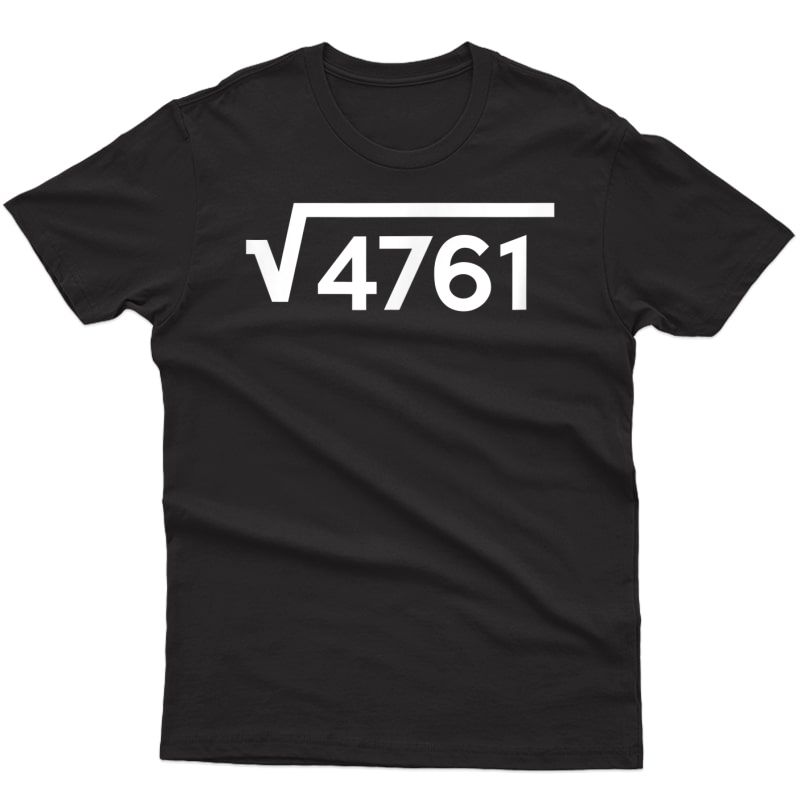 Funny Math Problem Square Root Of 4761 Not Maths For T-shirt