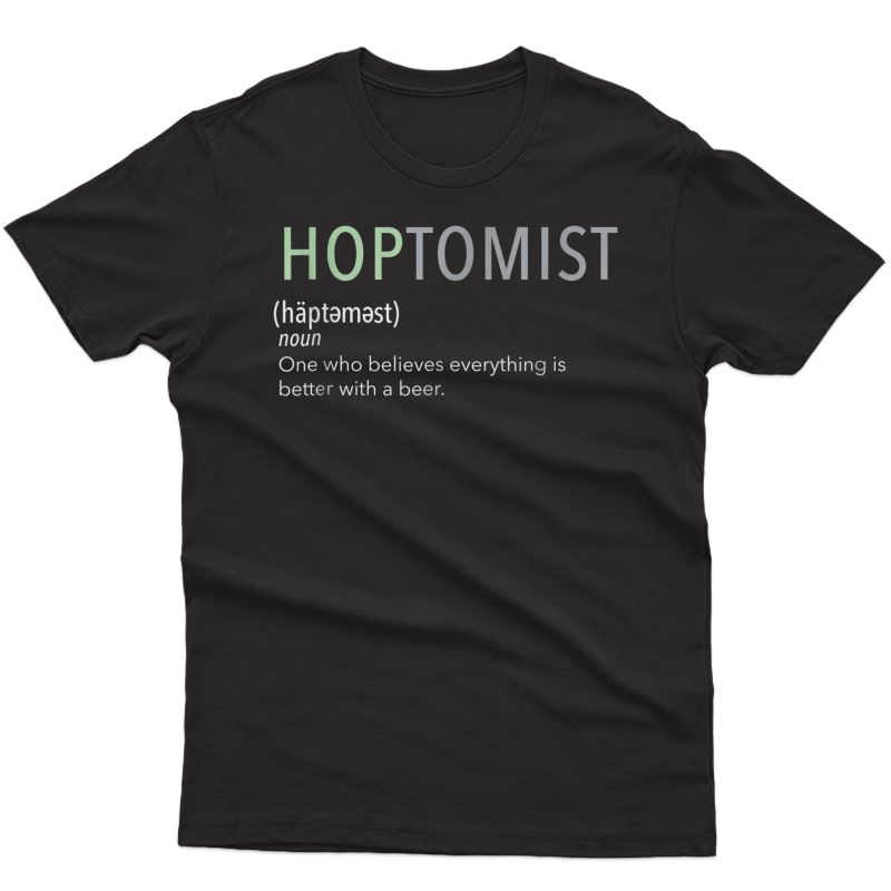 Hoptomist Brewery Craft Beer Drinking Tshirt Craft Beer Love