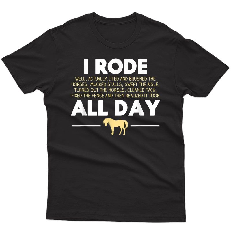 I Rode All Day Horse Riding T-shirt, Funny Horse Gift T-shirt