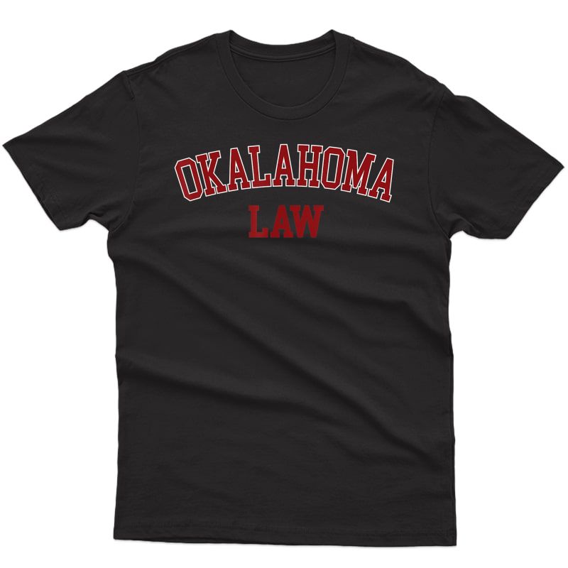 Oklahoma Law, Oklahoma Bar Graduate Gift Lawyer College T-shirt