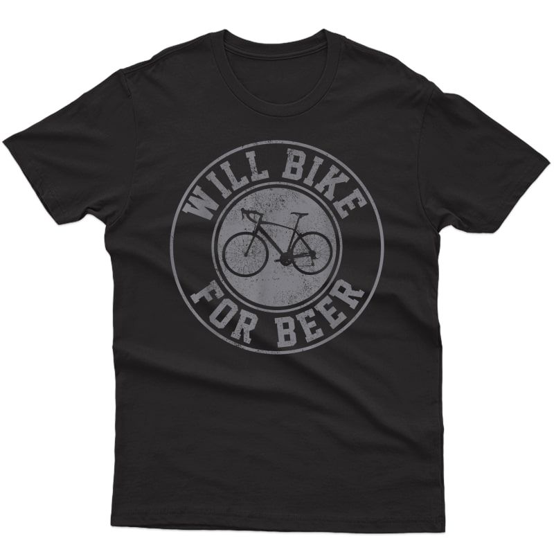 Will Bike For Beer - Cycling Road Bike Funny Cyclist Gift T-shirt